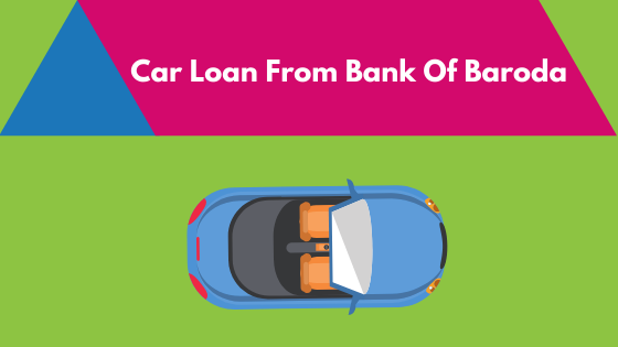 Car Loan From Bank Of Baroda