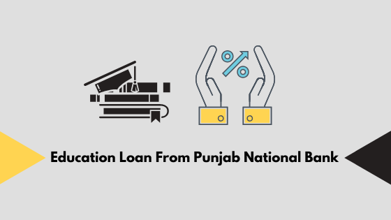 Education Loan From Punjab National Bank