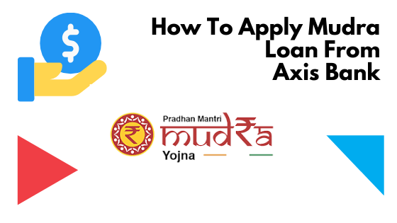 How To Apply Mudra Loan From Axis Bank