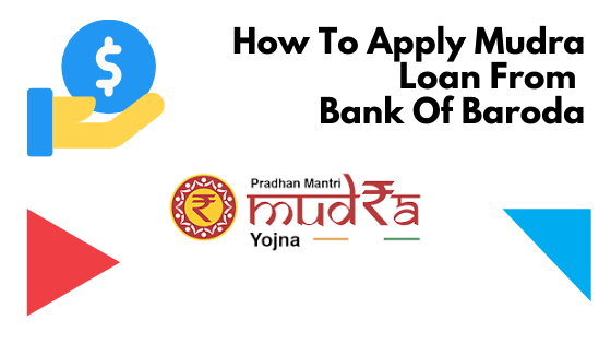 How To Apply Mudra Loan From Bank Of Baroda