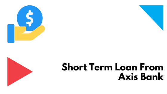 Short Term Loan From Axis Bank