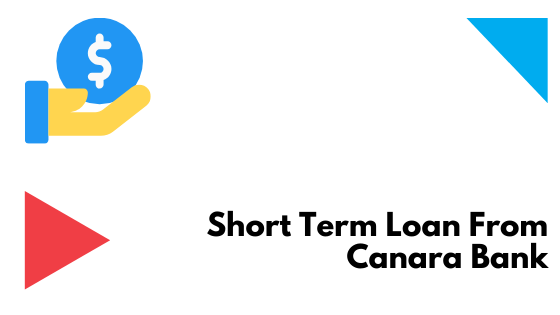 Short Term Loan From Canara Bank