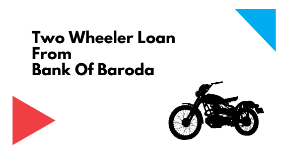 Two Wheeler Loan From Bank Of Baroda