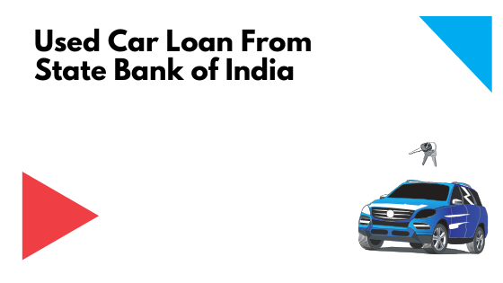 Used Car Loan From State Bank of India